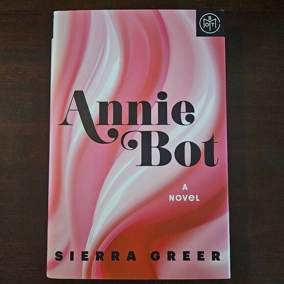 3 for $25 Annie Bot by Sierra Greer Hardback Novel Book of the Month - Picture 1 of 6